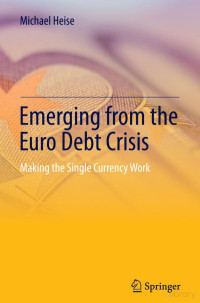 Heise — Emerging from the Euro Debt Crisis (2013)