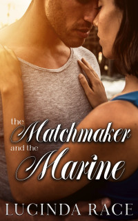 Lucinda Race — The Matchmaker and the Marine