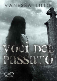Vanessa Lillie — Voci del passato (Italian Edition)