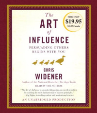 Chris Widener — The Art of Influence: Persuading Others Begins with You