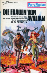 Francis, H.G. — [Perry Rhodan - Planetenromane 0158] • Die Frauen von Avalian