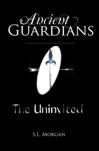 S. L. Morgan [Morgan, S. L.] — Ancient Guardians: The Uninvited