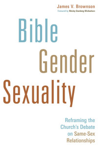 Brownson, James V. — Bible, Gender, Sexuality