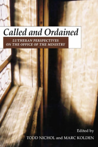 Todd W. Nichol;Marc Kolden; — Called and Ordained