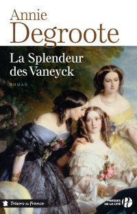 Annie Degroote — La Splendeur des Vaneyck