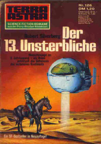 Silverberg, Robert — [Terra Astra 126] • Der 13. Unsterbliche