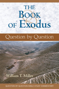 William T. Miller — Book of Exodus, The: Question by Question