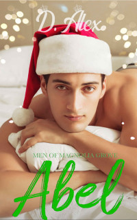 D Alex — Abel: Christmas Competition MM Gay Romance (Men of Magnolia Grove)