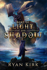 Ryan Kirk — Born of Light and Shadow (The Legend of Adani Book 1)