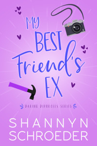 Shannyn Schroeder — My Best Friend's Ex (Daring Divorcees Book 2)