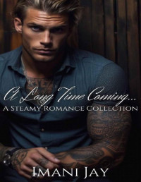 Imani Jay — A Long Time Coming...: A Sweet & Spicy Romance Collection