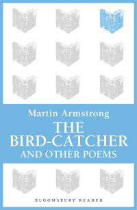 Martin Armstrong [Armstrong, Martin] — The Bird-Catcher
