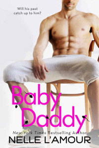 Nelle L'Amour — Baby Daddy: A Sexy STANDALONE Romantic Comedy