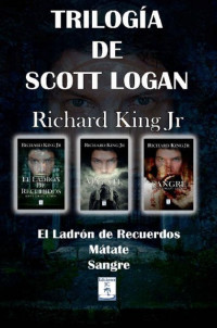 Richard King Jr. — Trilogía de Scott Logan