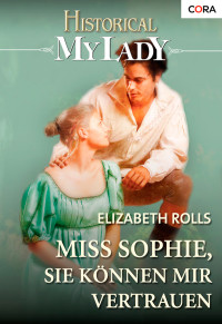 Rolls, Elizabeth — MyLady 400 - Miss Sophie, Sie können mir vertrauen
