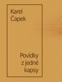 Karel Čapek — Povídky z jedné kapsy