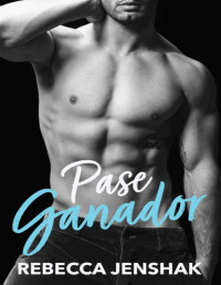 Rebecca Jenshak — Pase ganador (Spanish Edition)