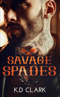 K. D. Clark — Savage Spades