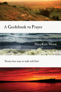 Morse, MaryKate; — A Guidebook to Prayer