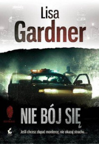 Lisa Gardner — Nie Bój Się