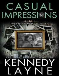 Kennedy Layne — Casual Impressions (The Safeguard Series, Book Four)