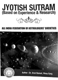 Arun K Bansal and Vinay Garg — Jyotish Sutram Based on Experience and Research