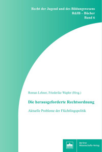 Roman Lehner, Friederike Wapler (Hrsg.) — Die herausgeforderte Rechtsordnung