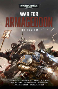 Aaron Dembski Bowden & Nick Kyme & Chris Wraight — WAR FOR ARMAGEDDON