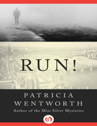 Patricia Wentworth — Run!