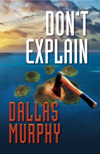 Dallas Murphy — Artie Deemer Mysteries 03 Dont Explain