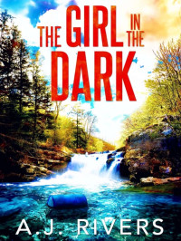 Rivers, A J — Emma Griffin FBI Mysteries 29-The Girl in the Dark