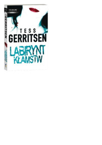 Labirynt klamstw — Gerritsen Tess