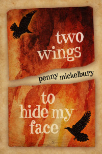 Penny Mickelbury — Two Wings to Hide My Face