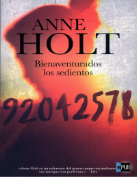 Anne Holt — Bienaventurados Los Sedientos