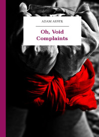 Adam Asnyk — Oh, Void Complaints