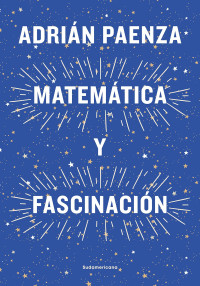 Adrián Paenza — Matemática Y Fascinación