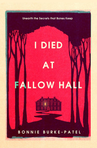 Bonnie Burke-Patel — I Died at Fallow Hall