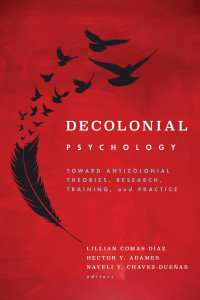 American Psychological Association — Decolonial Psychology: Toward Anticolonial Theories, Research, Training, and Practice