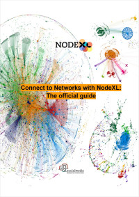 Capone, Tony & Meier, Harald — Connect to Networks with NodeXL: The official guide