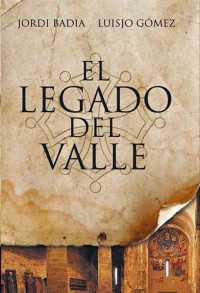 Jordi BADIA y Luisjo GÓMEZ — El legado del valle