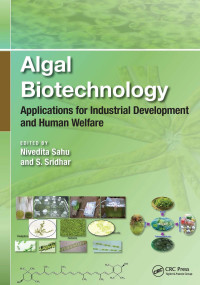 Nivedita Sahu & S. Sridhar — Algal Biotechnology; Applications for Industrial Development and Human Welfare