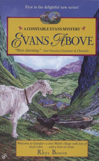 Rhys Bowen  — Evans Above (Constable Evans Mystery 1)