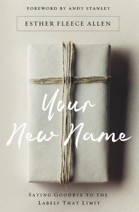 Esther Fleece Allen — Your New Name: Saying Goodbye to the Labels That Limit