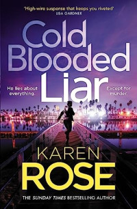 Karen Rose — Cold-Blooded Liar