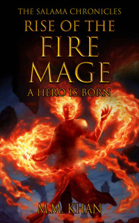M.M. Khan — Rise of the Fire Mage
