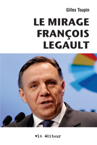 Gilles Toupin — Le mirage François Legault