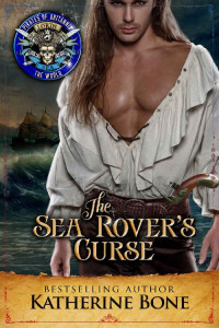 Katherine Bone — The Sea Rover's Curse (Pirate's of Britannia Book 1)