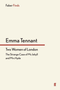 Emma Tennant — Two Women of London