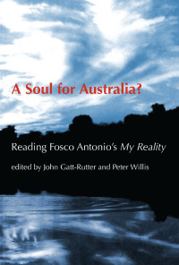 John Gatt-Rutter, Peter Willis (eds.) — A Soul for Australia?