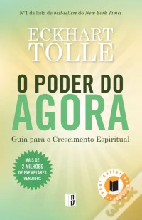 Eckhart Tolle — O PODER DO AGORA